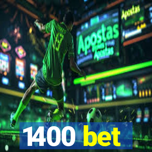1400 bet